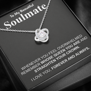 To My Beautiful Soulmate - Whenever You Feel - Love Knot Necklace